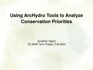 Using ArcHydro Tools to Analyze Conservation Priorities