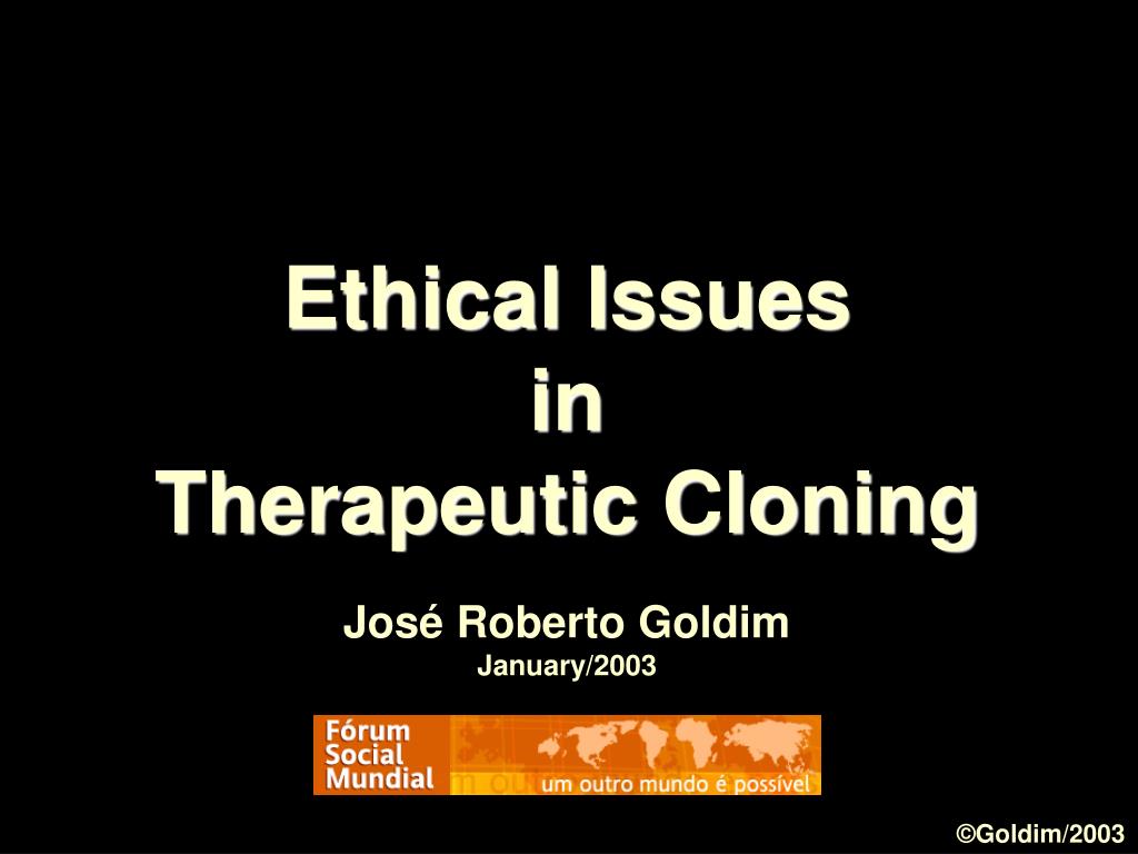 PPT - Ethical Issues in Therapeutic Cloning PowerPoint Presentation ...