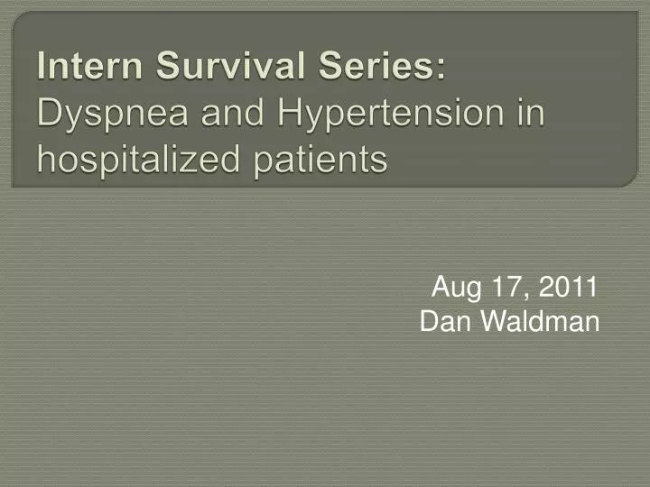 intern survival series dyspnea and hypertension in hospitalized patients