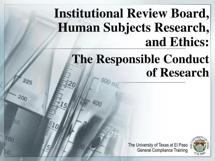 institutional review board human subjects research and ethics the responsible conduct of research
