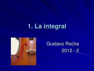 1 la integral