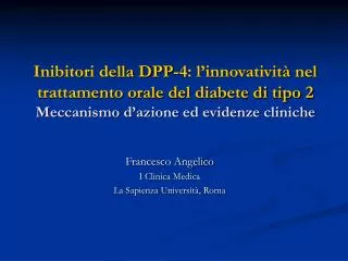 Inibitori della DPP-4: l’innovatività nel trattamento orale del diabete di tipo 2 Meccanismo d’azione ed evidenze clinic
