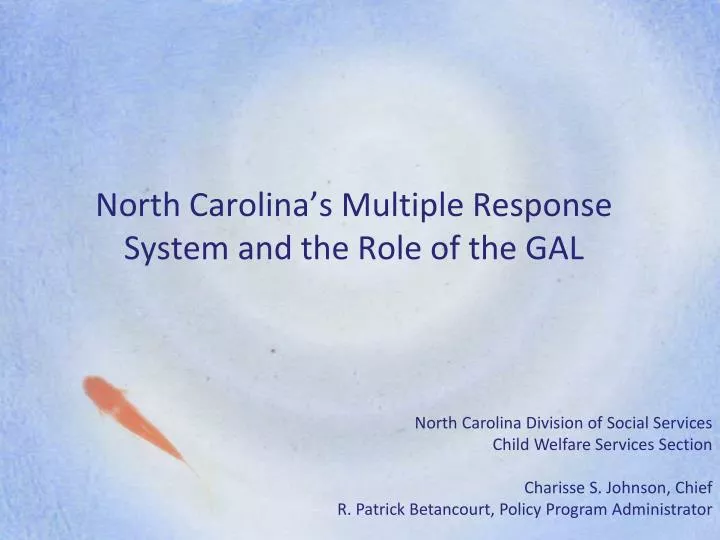north carolina s multiple response system and the role of the gal