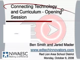 Connecting Technology and Curriculum - Opening Session