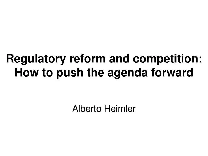 regulatory reform and competition how to push the agenda forward