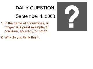 DAILY QUESTION September 4, 2008