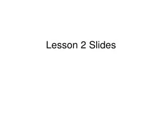 Lesson 2 Slides