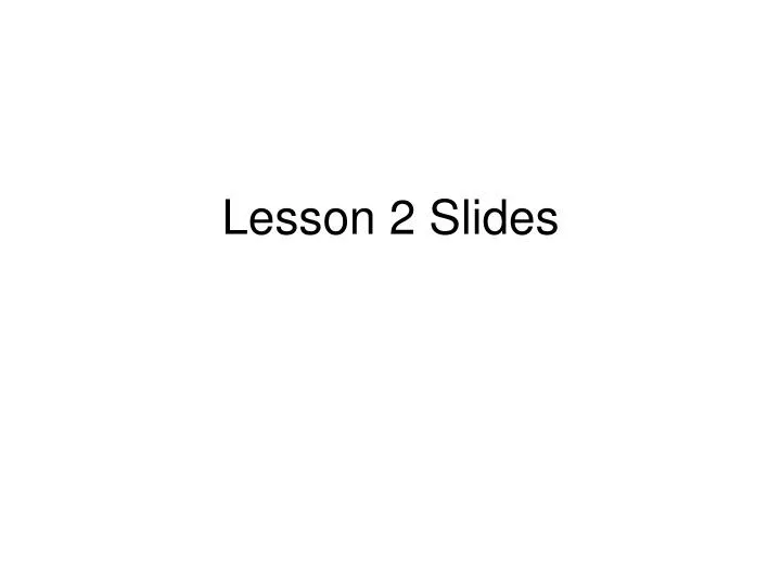 lesson 2 slides