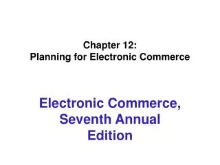 Chapter 12: Planning for Electronic Commerce