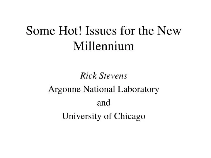 some hot issues for the new millennium