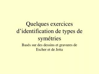 quelques exercices d identification de types de sym tries