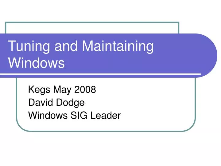 tuning and maintaining windows