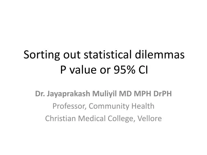 sorting out statistical dilemmas p value or 95 ci