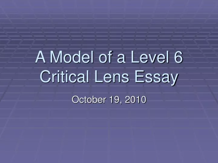 a model of a level 6 critical lens essay
