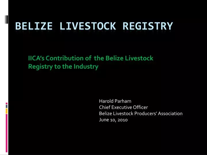 iica s contribution of the belize livestock registry to the industry