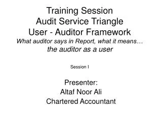 Presenter: Altaf Noor Ali Chartered Accountant