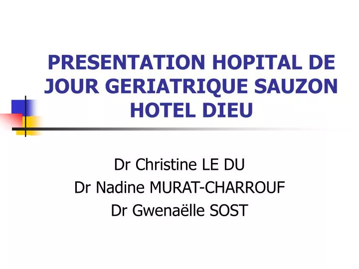 presentation hopital de jour geriatrique sauzon hotel dieu