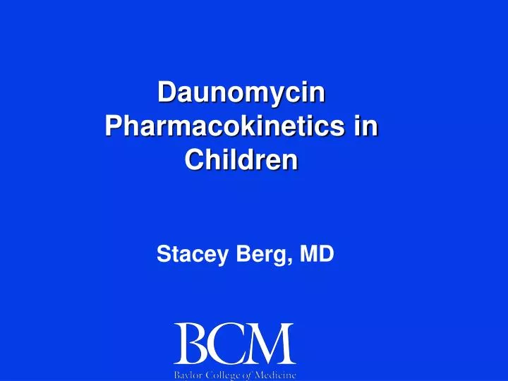 daunomycin pharmacokinetics in children