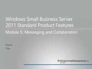Windows Small Business Server 2011 Standard Product Features