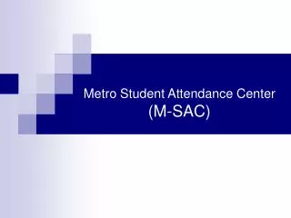 Metro Student Attendance Center (M-SAC)