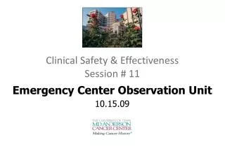 Clinical Safety &amp; Effectiveness Session # 11