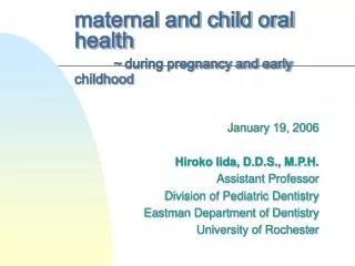 maternal and child oral health ? during pregnancy and early childhood