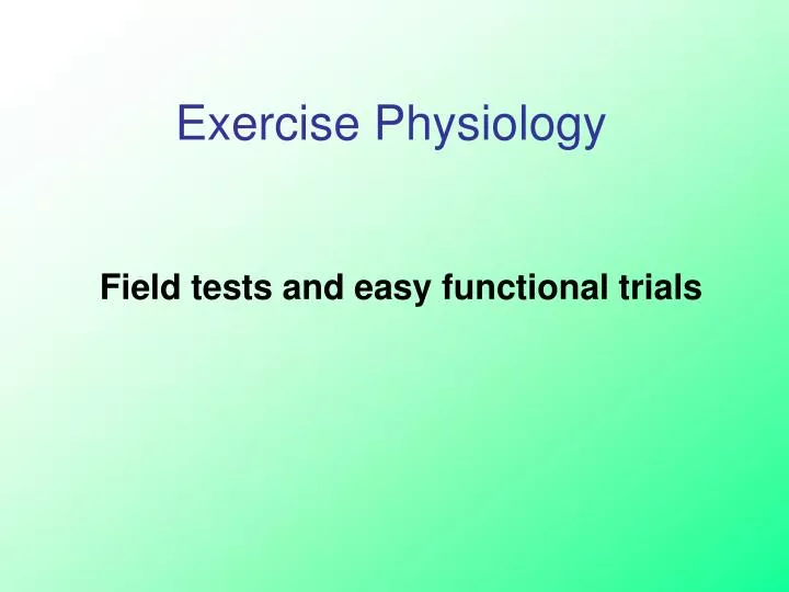 field tests and easy functional trials