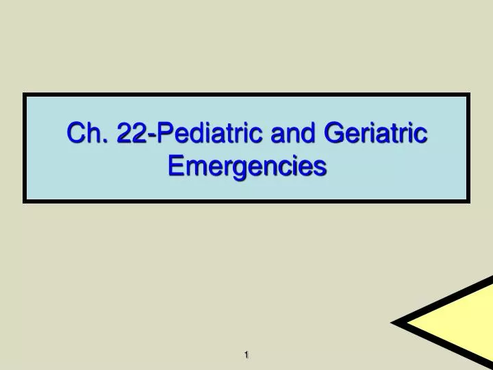 ch 22 pediatric and geriatric emergencies