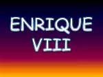 ENRIQUE VIII - slide 1