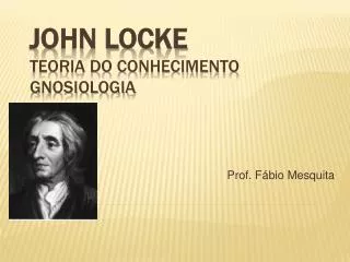 John Locke Teoria do Conhecimento Gnosiologia
