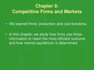 Chapter 8: Competitive Firms and Markets