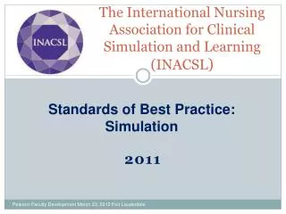 The International Nursing Association for Clinical Simulation and Learning (INACSL )