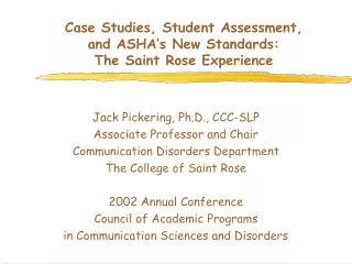 Case Studies, Student Assessment, and ASHA’s New Standards: The Saint Rose Experience