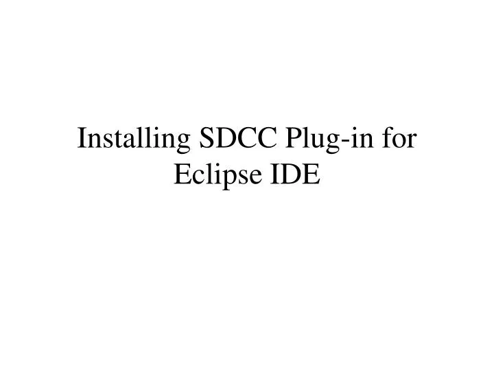 installing sdcc plug in for eclipse ide