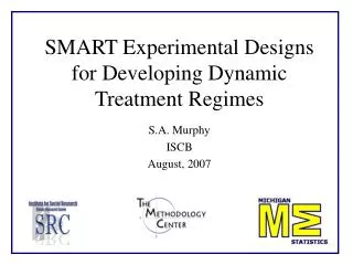 SMART Experimental Designs for Developing Dynamic Treatment Regimes