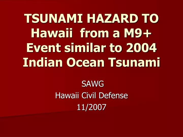 tsunami hazard to hawaii from a m9 event similar to 2004 indian ocean tsunami