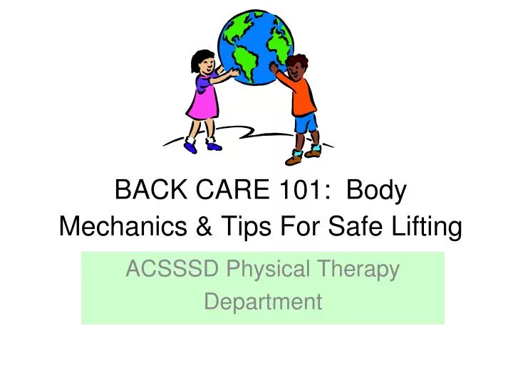 back care 101 body mechanics tips for safe lifting