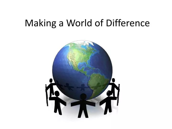 making a world of difference