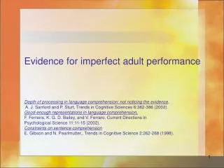 Evidence for imperfect adult performance