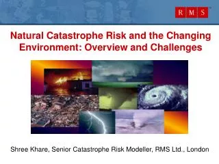 Natural Catastrophe Risk and the Changing Environment: Overview and Challenges