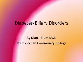 Diabetes/Biliary Disorders