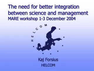The need for better integration between science and management MARE workshop 1-3 December 2004