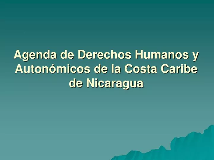 agenda de derechos humanos y auton micos de la costa caribe de nicaragua