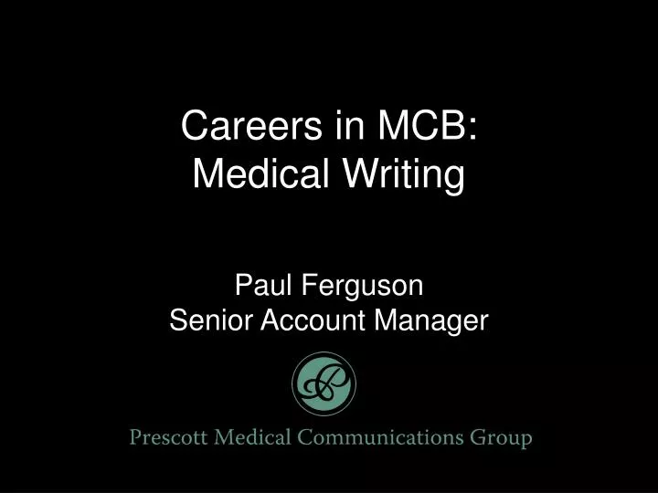 careers in mcb medical writing paul ferguson senior account manager