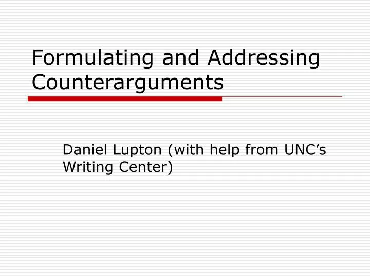 formulating and addressing counterarguments