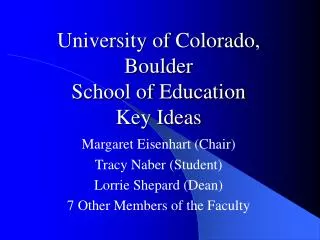 University of Colorado, Boulder School of Education Key Ideas