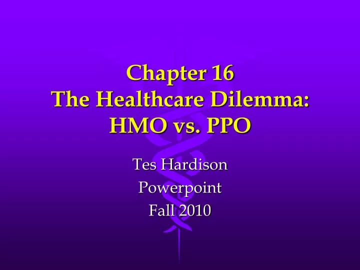chapter 16 the healthcare dilemma hmo vs ppo