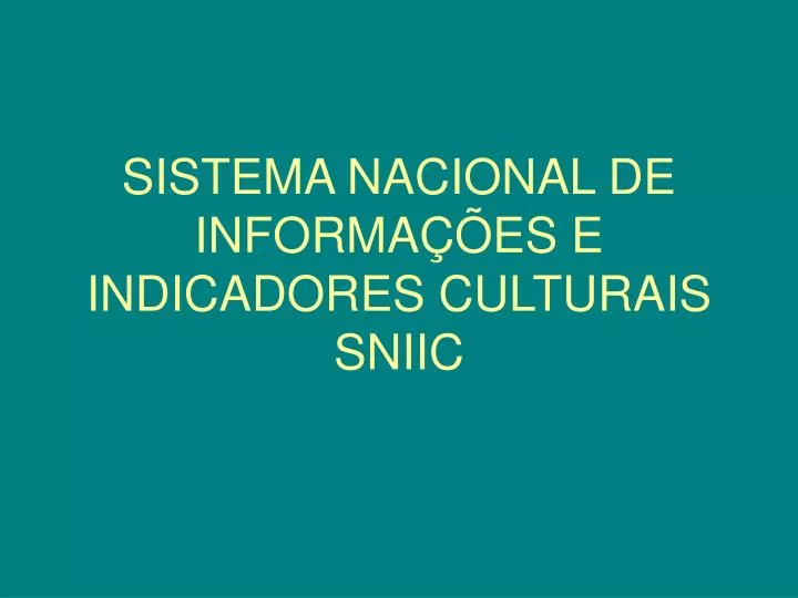 sistema nacional de informa es e indicadores culturais sniic