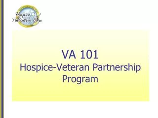 VA 101 Hospice-Veteran Partnership Program