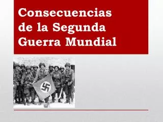 Consecuencias de la Segunda Guerra Mundial